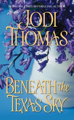 Beneath the Texas Sky 1420114735 Book Cover