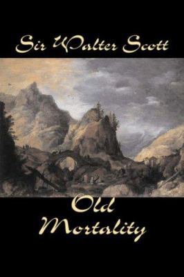 Old Mortality by Sir Walter Scott, Fiction, His... 1598180460 Book Cover