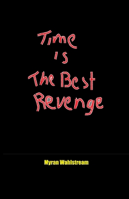Time is the Best Revenge B0FD9F8WKP Book Cover