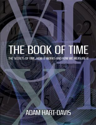 The Book of Time: Everything You Need to Know a... 1845335619 Book Cover