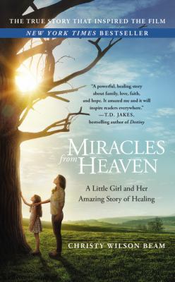 Miracles from Heaven: A Little Girl and Her Ama... 0316355321 Book Cover