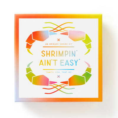 Shrimpin' Ain't Easy Origami Kit 0735384223 Book Cover