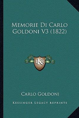 Memorie Di Carlo Goldoni V3 (1822) [Italian] 1167582217 Book Cover