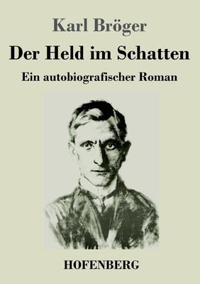 Der Held im Schatten: Ein autobiografischer Roman [German] 3743744562 Book Cover