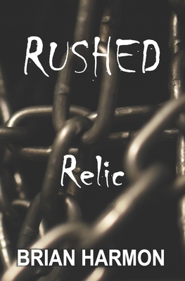 Rushed: Relic 1945559187 Book Cover