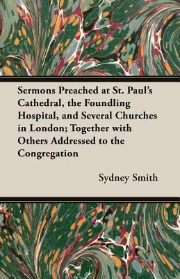 Sermons Preached at St. Paul's Cathedral, the F... 1473318998 Book Cover