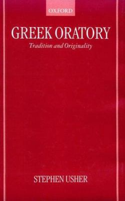 Greek Oratory: Tradition and Originality 0198150741 Book Cover