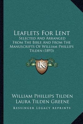 Leaflets For Lent: Selected And Arranged From T... 1166946282 Book Cover