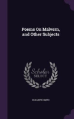 Poems On Malvern, and Other Subjects 1341369811 Book Cover