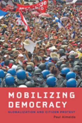 Mobilizing Democracy: Globalization and Citizen... 1421414082 Book Cover