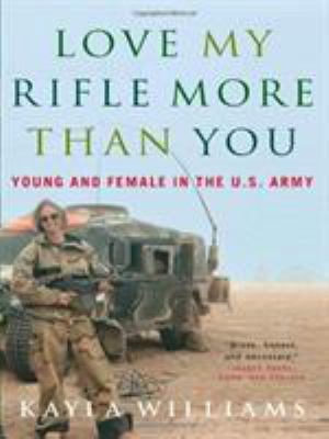 Love My Rifle More Than You: Young and Female i... 0393060985 Book Cover
