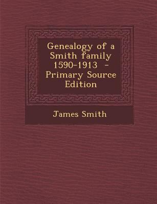 Genealogy of a Smith Family 1590-1913 1294408844 Book Cover