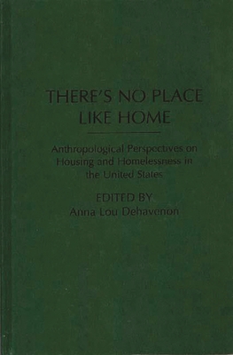 There's No Place Like Home: Anthropological Per... 0897894847 Book Cover