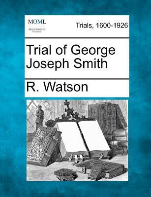 Trial of George Joseph Smith 1275531776 Book Cover