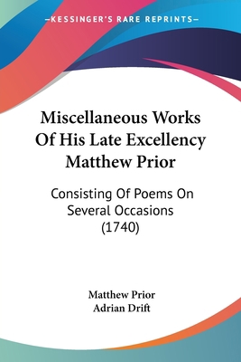 Miscellaneous Works Of His Late Excellency Matt... 0548582696 Book Cover