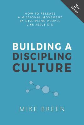Building a Discipling Culture, 3rd Edition 069286234X Book Cover