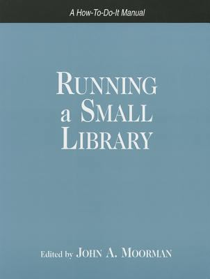 Running a Small Library 1555705499 Book Cover