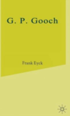 G.P.Gooch: A Study in History and Politics 0333308492 Book Cover