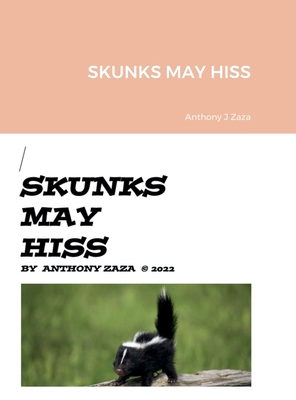 Skunks May Hiss 1387908634 Book Cover