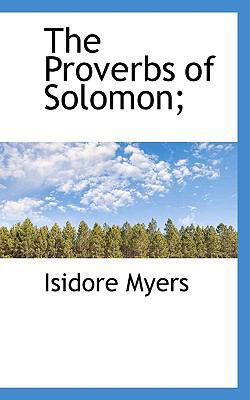 The Proverbs of Solomon; 1117369951 Book Cover