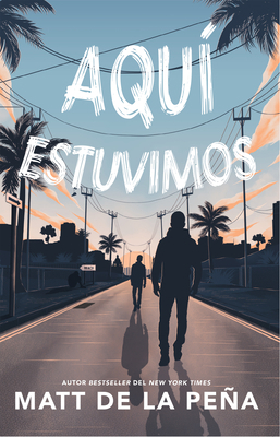 Aquí Estuvimos / We Were Here [Spanish] 0593313151 Book Cover