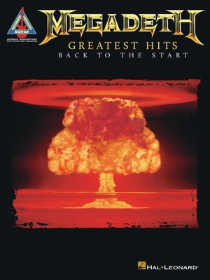 Megadeth Greatest Hits: Back to the Start Guita... 1540026817 Book Cover