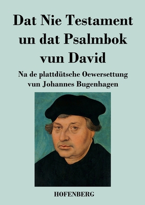 Dat Nie Testament un Dat Psalmbok vun David: Na... [German] 3743738937 Book Cover