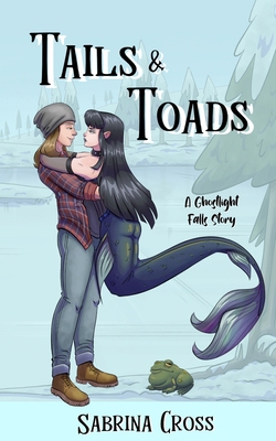 Tails & Toads : A Ghostlight Falls Novella 1967627339 Book Cover