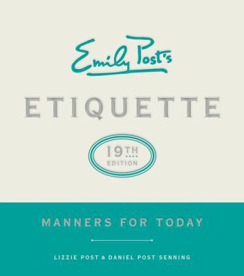 Emily Post's Etiquette, 19th Edition: Manners f... 0062439251 Book Cover