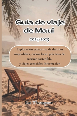 Guía de viaje de Maui 2024-2025: Exploración ex... [Spanish] B0DDJPSWYS Book Cover