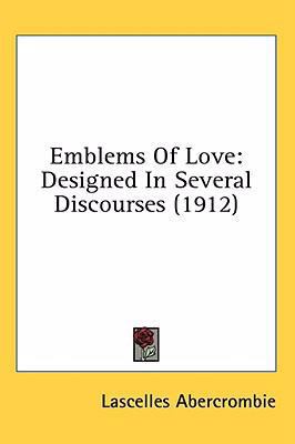 Emblems Of Love: Designed In Several Discourses... 1436633362 Book Cover