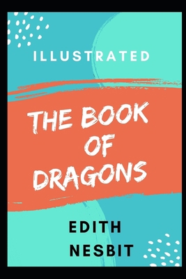 Paperback The Book of Dragons Illustrated Book