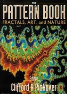 The Pattern Book: Fractals, Art and Nature 981021426X Book Cover