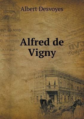 Alfred de Vigny [French] 5518932200 Book Cover