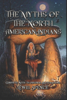 The Myths of the North American Indians: Comple... B08C6N9F3S Book Cover