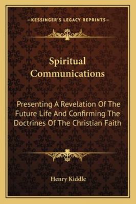 Spiritual Communications: Presenting A Revelati... 1162919566 Book Cover