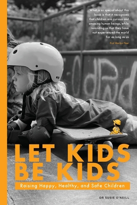 Let Kids Be Kids: Raising Happy, Healthy and Sa... 0645166537 Book Cover