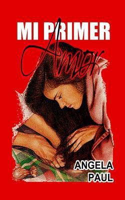 Mi Primer Amor [Spanish] 1539166732 Book Cover