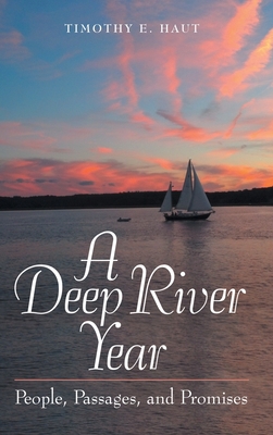 A Deep River Year: People, Passages, and Promises 1973679809 Book Cover