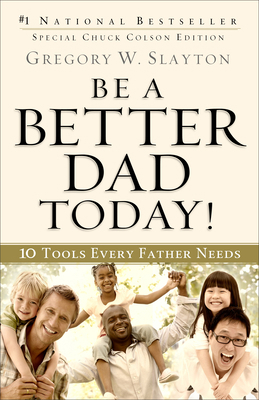 Be a Better Dad Today!: 10 Tools Every Father N... 0800725778 Book Cover
