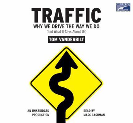 Traffic: Why We Drive the Way We Do (and What I... 1415956081 Book Cover
