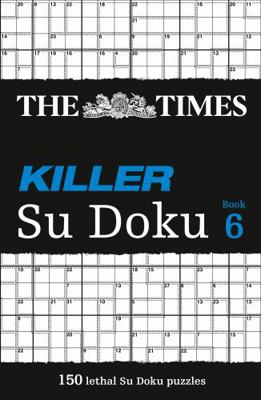The Times Killer Su Doku 6: 150 Challenging Puz... 000731969X Book Cover