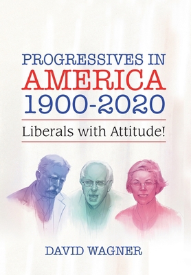 Progressives in America 1900-2020: Liberals wit... 1796085383 Book Cover