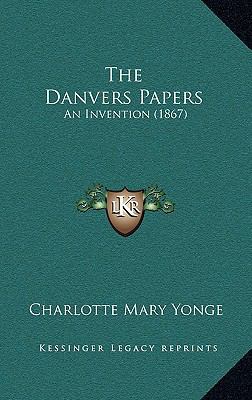 The Danvers Papers: An Invention (1867) 116570806X Book Cover