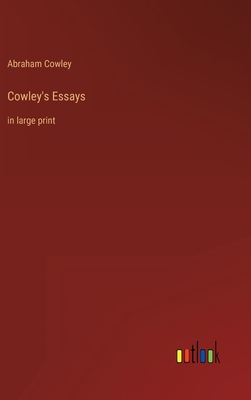 Cowley's Essays: in large print 3368328751 Book Cover