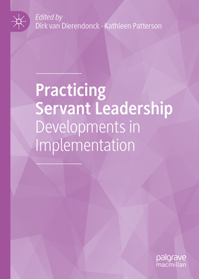 Practicing Servant Leadership: Developments in ... 3319756435 Book Cover