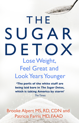 The Sugar Detox: Lose Weight, Feel Great and Lo... 0857502565 Book Cover