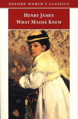 What Maisie Knew 0192835912 Book Cover