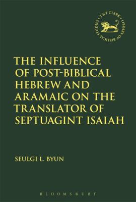 The Influence of Post-Biblical Hebrew and Arama... 0567672387 Book Cover