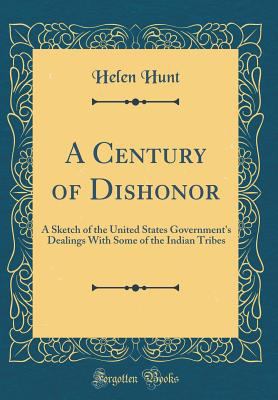 A Century of Dishonor: A Sketch of the United S... 026056687X Book Cover